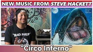 New Music From STEVE HACKETT! &quot;Circo Inferno&quot; REACTION &amp; REVIEW