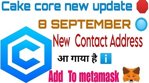 cakecore new update🛑New contact address आ गया हैℹ️ADD TO METAMASK#cakecore#core#newminingapp#airdrop