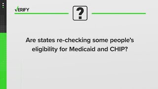 VERIFY | Are states re-checking Medicaid and CHIP eligibility?