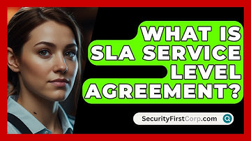 What Is SLA Service Level Agreement? - SecurityFirstCorp.com
