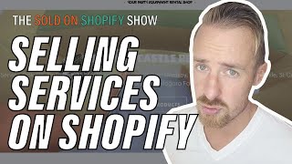 Selling Services on Shopify | The SOLD ON SHOPIFY Show | Ep #5