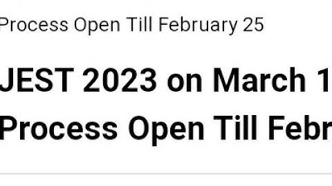 JEST 2023 EXAM DATE RELEASED, REGISTRATION PROCESS OPEN, HOW TO APPLY,EXAM, ADMIT CARD RELEASED DATE
