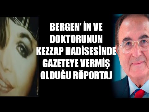 Bergen' in ve Doktorunun Kezzap Hadisesinde Gazeteye vermiş olduğu Röportaj