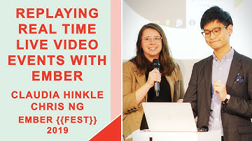 Replaying Real Time Live Video Events with Ember - Claudia Hinkle Chris Ng