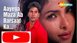 aayega maza ab barsaat ka | Akshay Kumar & Priyanka | Andaaz | Kumar Sanu &AlkaYagnik | 90's Hits