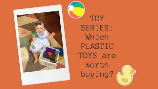 TOY SERIES: WHICH PLASTIC TOYS ARE WORTH BUYING?