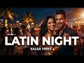 🌙 Latin Night Salsa Mix 2026 🔥 Reggaeton Party Vibes 💃
