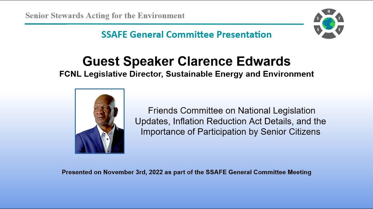 Clarence Edwards, FCNL, Talk at SSAFE General Committee Meeting 11-3-22