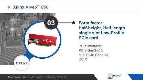Xilinx Alveo™ U50 Data Center Accelerator Card — New Product Brief | Mouser Electronics