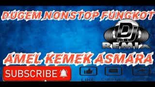 dugem nonstop Amel kemek asmara DJ f7