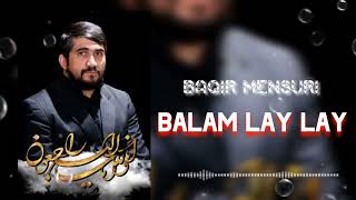 Balam Lay Lay - Baqir Mensuri 2023 Resimi