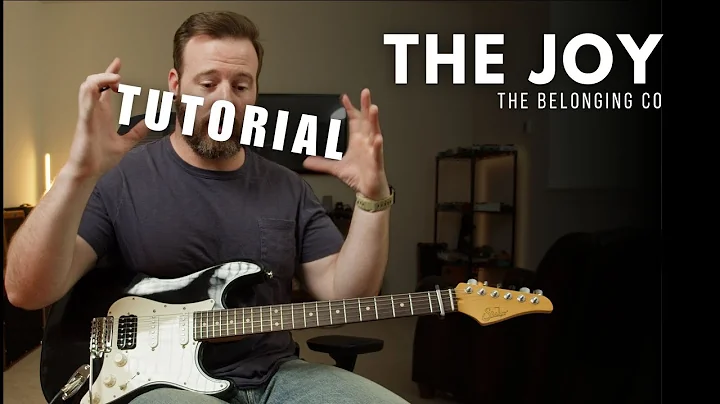The Joy - The Belonging Co - Electric Guitar Tutorial