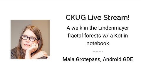 A walk in the Lindenmayer fractal forests w/ a Kotlin notebook - Maia Grotepass