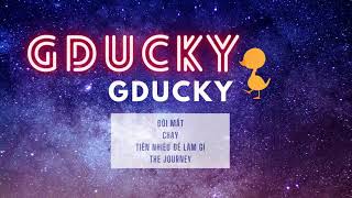 NHỮNG BÀI HÁT HAY NHẤT CỦA GDUCKY RAP VIỆT - GDUCKY