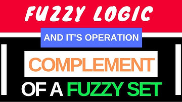 Fuzzy Set Operations (Part-2) || COMPLEMENT of a FUZZY SET