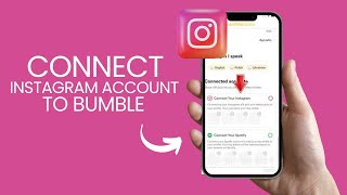 How to Connect Instagram Account to Bumble | Quick and Easy Setup