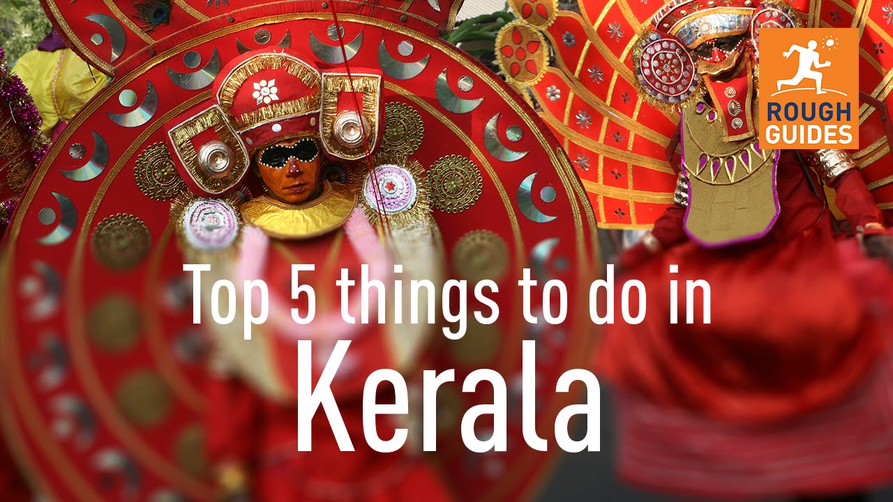 travel to indian Top 5 things to do in Kerala, India