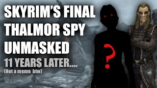 We Found The Final Secret Thalmor Spy in Skyrim 11 Years After its Release