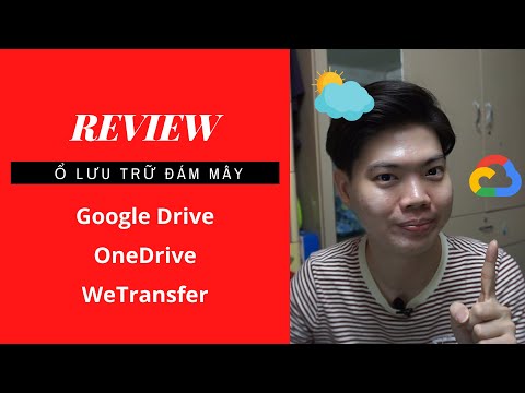 ✅ Lợi Ích & Review Dùng Google Drive, OneDrive, WeTransfer