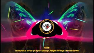 ANGEL WINGS BREAKDOWN TEMPLATE AVEE PLAYER SAYAP YANG LAGI VIRAL DI TIKTOK🔥