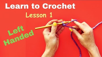 Left Handed Crochet for Beginners Lesson 1