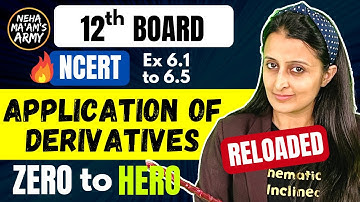 Application of Derivatives Class 12 in 1 Shot By Neha mam NCERT All Exercises | Sample paper/PYQs