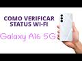 Como verificar o status do WIFI no "GALAXY A16 5G", SEM ERRO!