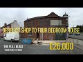 MAN BUYS DERELICT SHOP FOR £26,000 IN BIRKENHEAD, U.K - TRANSFORMS INTO FOUR BED HOUSE (FULL BUILD)