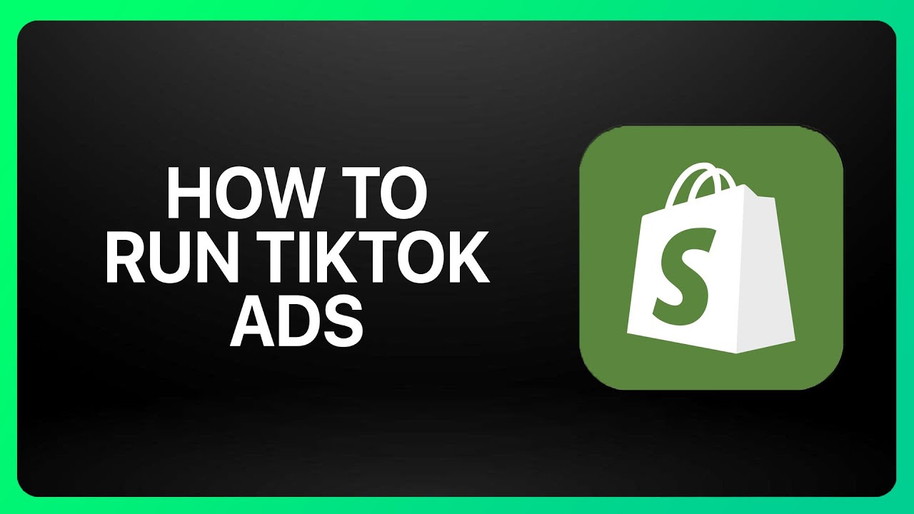 How To Run TikTok Ads For Shopify Tutorial