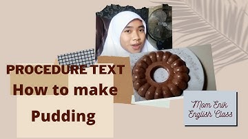 Procedure text: How to make chocolate pudding by Zamzami Raihanun (9E)