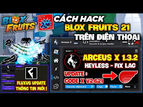 Cách Hack Arceus X Neo 1.3.2 ( V2.621 ) Fix Lỗi Update, Hack Full Blox Fruits 21, Fluxus Update !!!