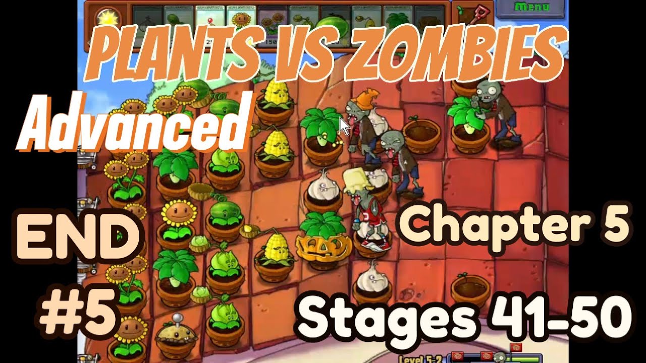 Plants Vs Zombies Gameplay - Advanced - Part 5 END - Chapter 5 (Stages ...