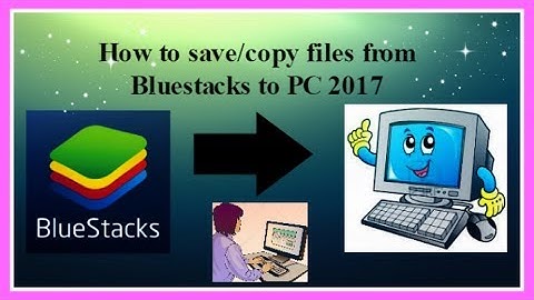 How to transfer files from Bluestacks to PC 2017 very easy in 2017 100% working