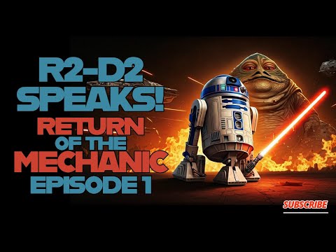 R2-D2 SPEAKS! Return of the Mechanic!