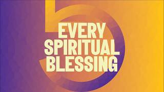 Every Spiritual Blessing | Neil Eaton