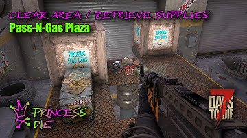 7 Days To Die - Pass-N-Gas Plaza - CLEAR AREA / RETRIEVE SUPPLIES