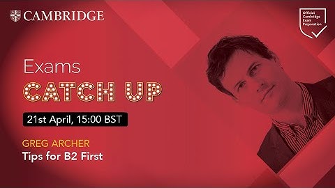 Tips for B2 First with Greg Archer