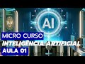 MicroCurso - Aula 01 - Introdução à Inteligência Artificial