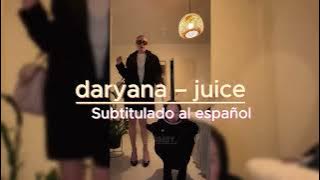 Daryana - Juice //sub español