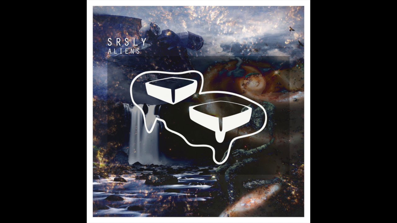 Watch SRSLY - "Aliens" OFFICIAL VERSION on YouTube Watch SRSLY - "Aliens" OFFICIAL VERSION on YouTube
