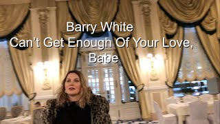 Barry White - Can t Get Enough Of Your Love