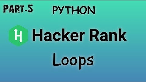 #5 Loops || Hacker Rank Solution In Python.
