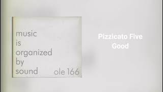 Pizzicato Five - Good @pizzicatofive-official