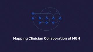 Mapping Clinician Collaboration at MGH