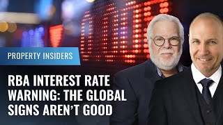 RBA interest rate warning: the global signs aren’t good | Property Insiders