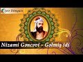 Nizami Gencevi - Gelmiş idi