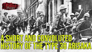 A Short and Convoluted History of the Type 38 Arisaka