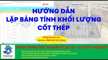 Hướng dẫn lập bảng tính cốt thép dầm, móng,cột - Đào tạo Kỹ sư QS- Mr.Thanh-0963825121(Zalo)