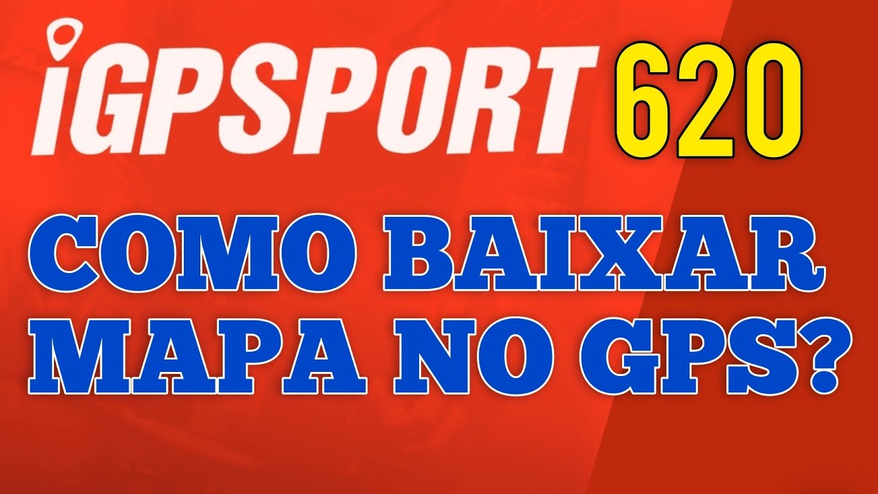 COMO BAIXAR MAPA NO IGPSPORT 620 YouTube