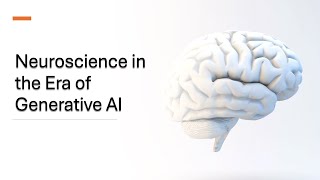 BRC Translational Neuroscience - Neuroscience in the Era of Generative AI